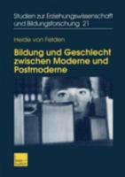 Bildung Und Geschlecht Zwischen Moderne Und Postmoderne: Zur Verknupfung Von Bildungs-, Biographie- Und Genderforschung 3810038113 Book Cover