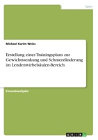 Erstellung eines Trainingsplans zur Gewichtssenkung und Schmerzlinderung im Lendenwirbels�ulen-Bereich 3346111350 Book Cover