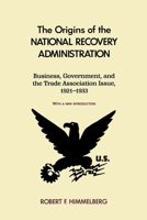 The Origins of the National Recovery Administration 0823215415 Book Cover