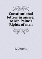 Constitutional Letters in Answer to Mr. Paine's Rights of Man 5518753209 Book Cover