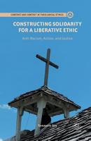 Constructing Solidarity for a Liberative Ethic: Anti-Racism, Action, and Justice 1137269073 Book Cover