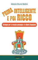 Prima intelligente e poi ricco: Strategie per la crescita personale e la libertà finanziaria (Italian Edition) B0C5BMBSKY Book Cover