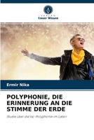 POLYPHONIE, DIE ERINNERUNG AN DIE STIMME DER ERDE: Studie über die Iso-Polyphonie im Labor 6204043374 Book Cover