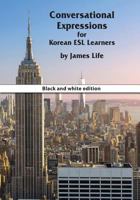 Conversational Expressions for Korean ESL Learners 1533005710 Book Cover