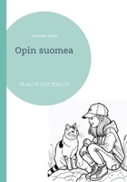 Opin suomea: Ta-Vu-Te-Tut Teks-Tit (Finnish Edition) 9528095712 Book Cover
