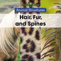 Hair, Fur, and Spines 1502641925 Book Cover