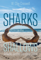 Sharks in the Shallows: Attacks on the Carolina Coast 1643361805 Book Cover