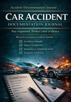 Car Accident Log Book: Vehicle Accident Report Journal to Record Driver Details, Insurance Information, Witnesses, Injuries, Damage and Expense Tracking After a Car Crash 1764574273 Book Cover