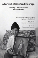 A Portrait of Grief and Courage Hmong Oral Histories and Folktales B0CR4FH75K Book Cover