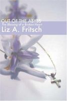 Out of the Abyss: The Blessing of a Broken Heart 158275134X Book Cover