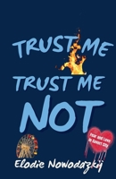 Trust Me, Trust Me Not B0GVZHZGWK Book Cover