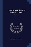 The Life and Times of Samuel Bowles; 1 1013821661 Book Cover