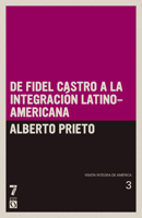 De Fidel Castro a la integración latinoamericana: Visión íntegra de América Tomo 3 1921700556 Book Cover