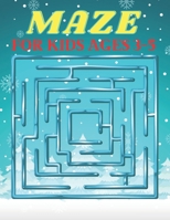 Maze for Kids Ages 3-5: A amazing maze book for toddlers who loves maze B091873HX5 Book Cover