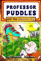 Professor Puddles and the Dinosaur Egg 1998806294 Book Cover