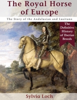 The Royal Horse of Europe (Allen Breed Series) 163561936X Book Cover