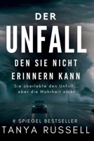 Der Unfall, den sie nicht erinnern kann: Sie überlebte den Unfall... aber die Wahrheit nicht.. (The Killer Thrillers series) (German Edition) B0F8C2M7M3 Book Cover