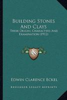 Building Stones And Clays 1149294795 Book Cover