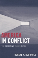 America in Conflict: The Deepening Values Divide 0761837191 Book Cover