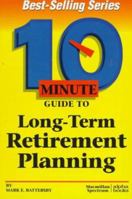 10 Minute Guide to Long-Term Retirement Planning 0028611802 Book Cover