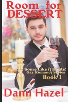 Room for Dessert: Book One in the SOME LIKE IT HAUTE GAY ROMANCE SERIES B0BSJM4DVY Book Cover