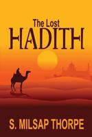 The Lost Hadith 1500729965 Book Cover