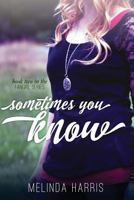 Sometimes You Know 0989330656 Book Cover