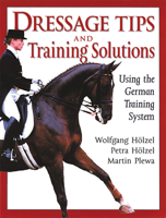 Dressage Tips and Training Solutions: Using the German Training System 1872119352 Book Cover
