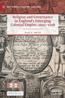 Religion and Governance in England's Emerging Colonial Empire, 1601-1698 3030701301 Book Cover