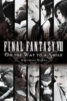 Final Fantasy VII: On the Way to a Smile 1975382358 Book Cover