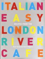 Italian Easy: Recipes from the London River Cafe 140005348X Book Cover