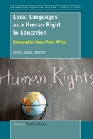 Local Languages as a Human Right in Education: Comparative Cases from Africa 9462099456 Book Cover
