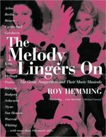 The Melody Lingers on: The Great Songwriters and Their Movie Musicals 1557043809 Book Cover