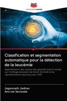 Classification et segmentation automatique pour la détection de la leucémie 6202847735 Book Cover