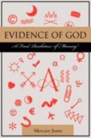 Evidence of God: A Final Resolution of Meaning 0595486444 Book Cover