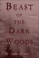 Beast of the Dark Woods 1424160162 Book Cover