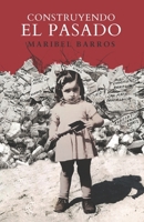 Construyendo el Pasado (Spanish Edition) B0DSNZLRTF Book Cover