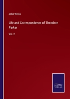 Life and Correspondence of Theodore Parker: Vol. 2 375258260X Book Cover