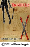 The Mill Club: The Millville Trilogy - Book 2 1786953331 Book Cover