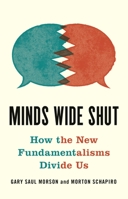 Minds Wide Shut: How the New Fundamentalisms Divide Us 0691214913 Book Cover