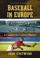 Baseball in Europe: A Country by Country History 1476679126 Book Cover
