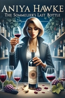 Aniya Hawke: The Sommelier's Last Bottle B0CPXNT8QQ Book Cover