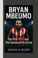 BRYAN MBEUMO: The First Red Goal That Announced His Arrival B0FPR1LNLR Book Cover