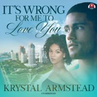It's Wrong for Me to Love You 198253172X Book Cover