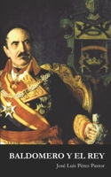 Baldomero y el rey (Trilogía de Espartero) (Spanish Edition) B0FLQ9Q3SJ Book Cover
