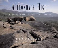Adirondack High: Images of America's First Wilderness 0881506745 Book Cover