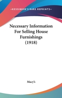 Necessary Information For Selling House Furnishings 1120652472 Book Cover