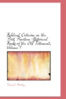 Biblical Criticism on the First Fourteen Historical Books of the Old Testament, Volume I 046914727X Book Cover