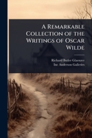 A Remarkable Collection of the Writings of Oscar Wilde 1024103846 Book Cover