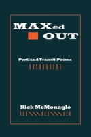 MAXed OUT: Portland Transit Poems 0578665069 Book Cover